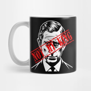 Not My King - King Charles - Anti-monarchy - monarchy UK Mug